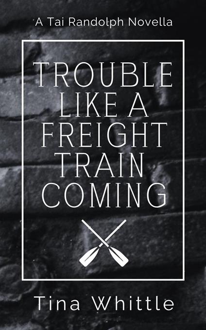 Trouble Like A Freight Train Coming