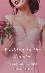 Wedded to the Mobster: An Age Gap Romance