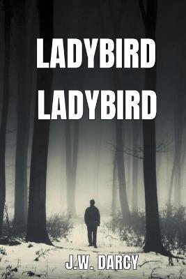 Ladybird Ladybird - Jw Darcy - cover
