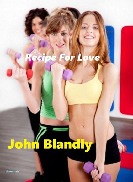Recipe For Love - John Blandly - ebook