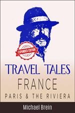 Travel Tales: France — Paris & The Riviera