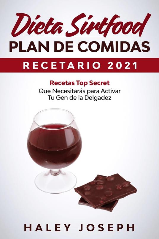 Dieta Sirtfood Plan de comidas Recetario 2021 Recetas Top Secret que necesitarás para activar tu gen de la delgadez