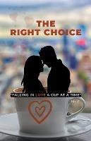 The Right Choice: Falling in Love a Cup at a Time