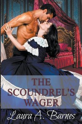 The Scoundrel's Wager - Laura A Barnes - cover