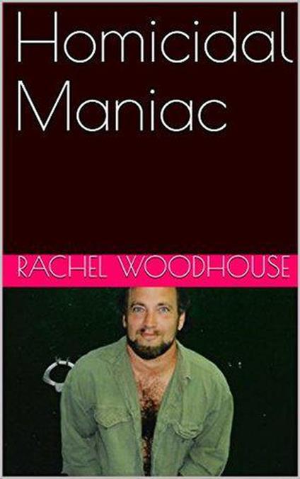 Homicidal Maniac