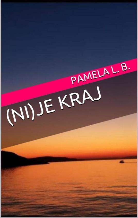 Ni(je) kraj - Pamela L. B. - ebook