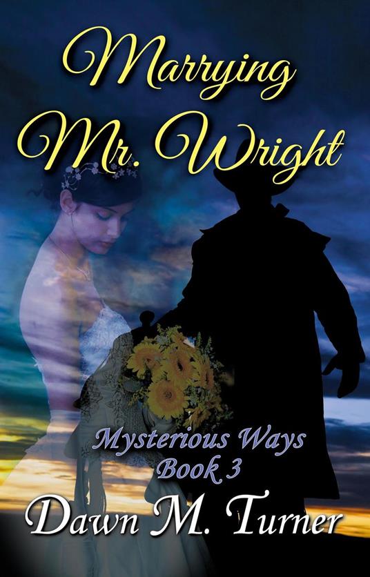 Marrying Mr. Wright - Dawn M Turner - ebook
