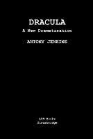 Dracula: A New Dramatisation - Antony Jenkins - cover