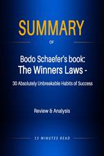 Summary of Bodo Schaefer's book: The Winners Laws - 30 Absolutely Unbreakable Habits of Success
