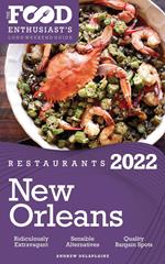 2022 New Orleans Restaurants - The Food Enthusiast’s Long Weekend Guide