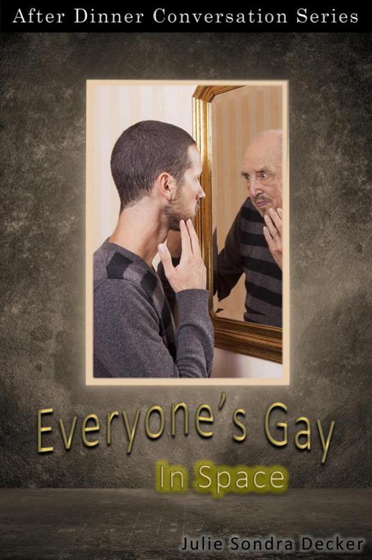 Everyone's Gay In Space - Julie Sondra Decker - ebook