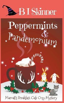 Peppermints & Pandemonium - B I Skinner - cover