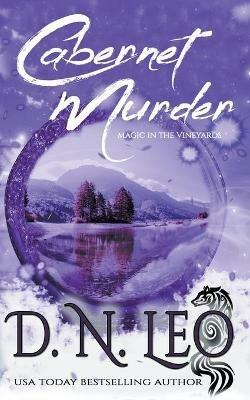 Cabernet Murder - Magic in the Vineyards - D N Leo - cover