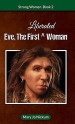 Eve, the First (Liberated) Woman