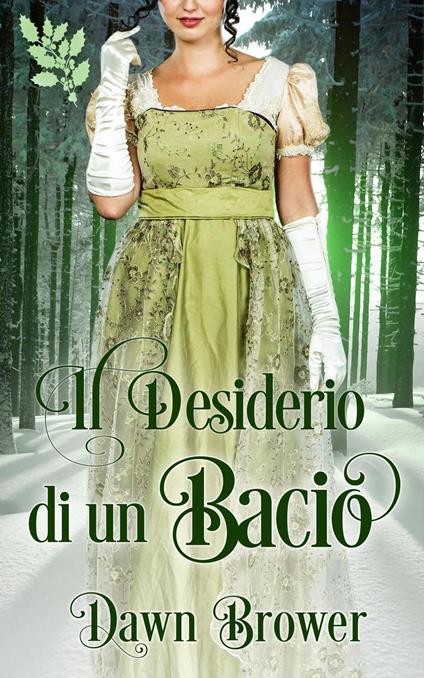 Il Desiderio di un Bacio - Dawn Brower - ebook