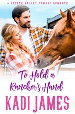 To Hold a Rancher's Hand: A Volunteer Fireman Cowboy Romance