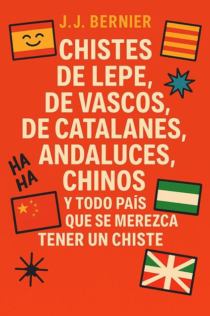 Chistes de Lepe, de Vascos, de Catalanes, Andaluces, Chinos y todo país que se merezca tener un chiste.