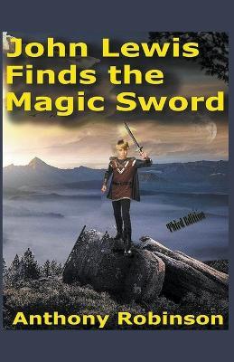 John Lewis Finds the Magic Sword - Anthony Robinson - cover
