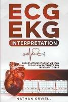 Libro in inglese ECG/EKG Interpretation: An Easy Approach to Read a 12-Lead ECG and How to Diagnose and Treat Arrhythmias  - Nathan Orwell