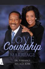 Love Courtship and Marriage