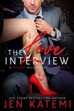 The Love Interview (A Steamy Billionaire Romance)