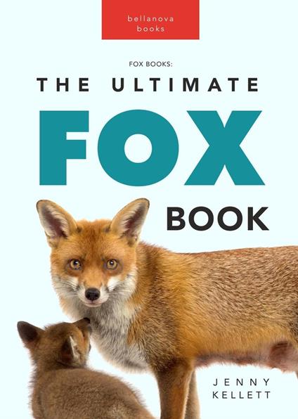 Fox Books: The Ultimate Fox Book - Jenny Kellett - ebook