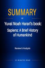Summary of Yuval Noad Harari's book: Sapiens: A Brief History of Humakind
