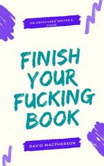 Finish Your Fucking Book