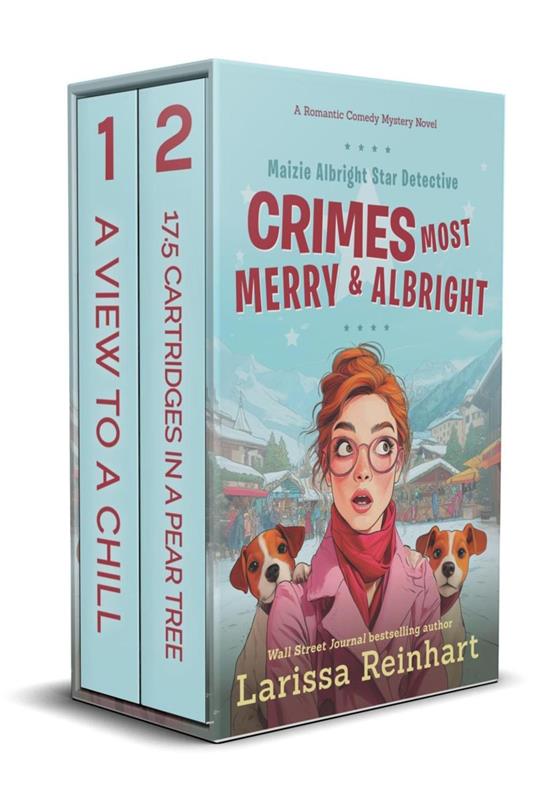 Crimes Most Merry and Albright: A Maizie Albright Star Detective "Between Cases" Holiday Omnibus