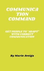 Communication Command & Get People to 