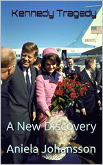 Kennedy Tragedy: A New Discovery