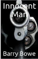 Innocent Man - Barry Bowe - cover