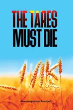 The Tares Must Die