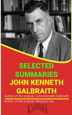 John Kenneth Galbraith: Selected Summaries