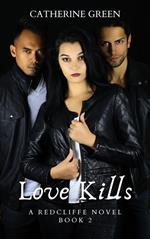 Love Kills (A Redcliffe Novel)