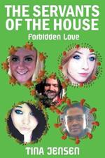 The Servants of the House: Forbidden Love
