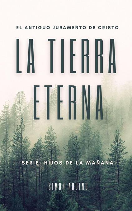La Tierra Eterna: El antiguo juramento de Cristo