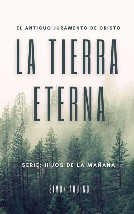La Tierra Eterna: El antiguo juramento de Cristo