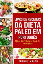 Livro de Receitas da Dieta Paleo Em português/ Paleo Diet Recipe Book In Portuguese