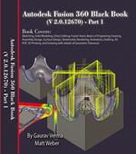 Autodesk Fusion 360 Black Book (V 2.0.12670) - Part 1