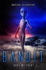 Universe Destroyers: Bandit