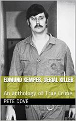 Edmund Kemper, Serial Killer