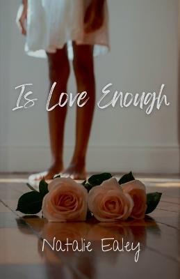 Is Love Enough - Natalie Ealey - cover