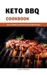 Keto Bbq Cookbook : Easy, Healthy and Delicious Keto Bbq Recipes