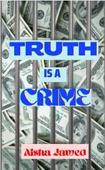 Truth is a Crime