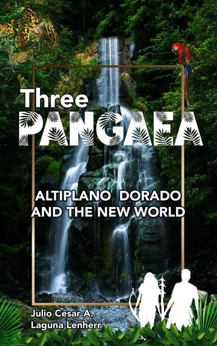 Three Pangeas - J.C.A. Laguna Lenherr - ebook