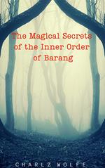 The Magical Secrets of the Inner Order of Barang