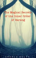 The Magical Secrets of the Inner Order of Barang