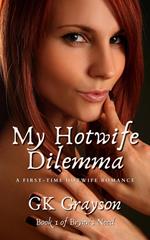 My Hotwife Dilemma: A First-Time Hotwife Romance