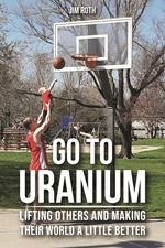 Go to Uranium